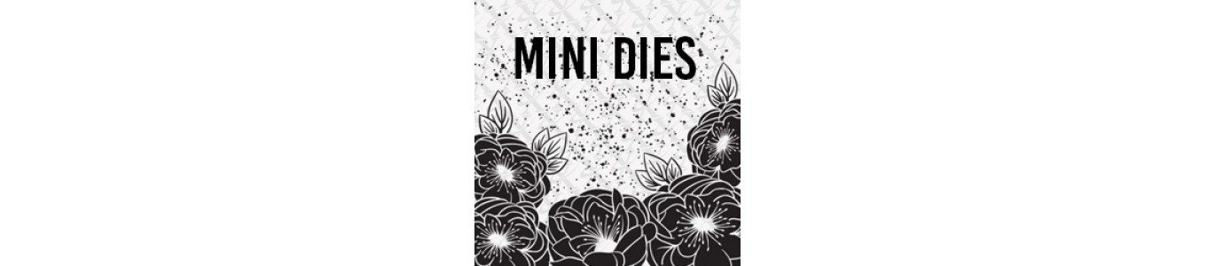 Mini Dies